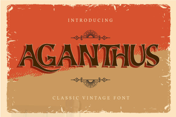 Aganthus: A Classic Display Font for Crafters and Makers